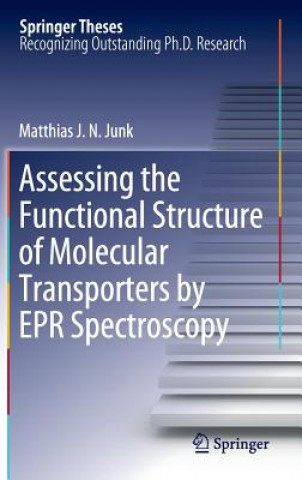 Book Assessing the Functional Structure of Molecular Transporters by EPR Spectroscopy Matthias J. N. Junk