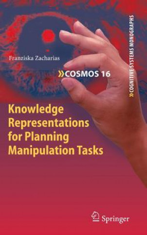Carte Knowledge Representations for Planning Manipulation Tasks Franziska Zacharias