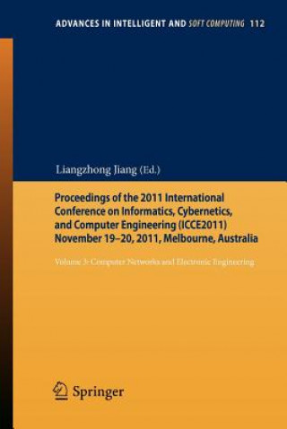 Buch Proceedings of the 2011 International Conference on Informatics, Cybernetics, and Computer Engineering (ICCE2011) November 19-20, 2011, Melbourne, Aus Liangzhong Jiang