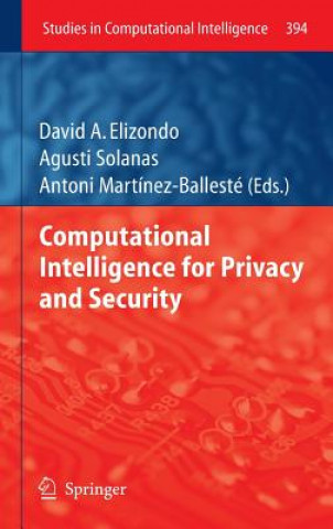 Carte Computational Intelligence for Privacy and Security David A. Elizondo