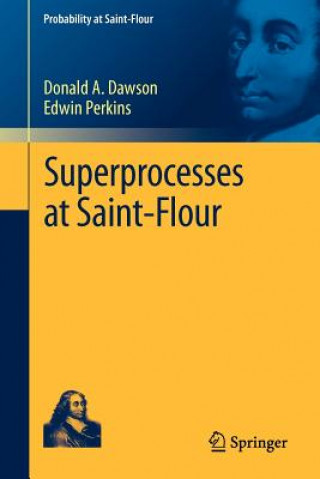 Könyv Superprocesses at Saint-Flour Donald A. Dawson