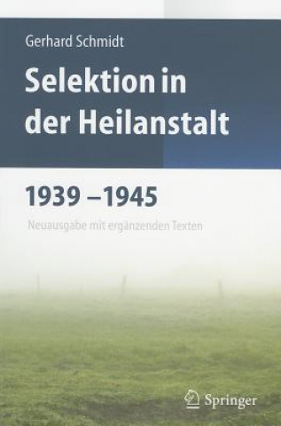 Książka Selektion in der Heilanstalt 1939-1945 Gerhard Schmidt