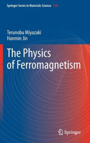 Kniha Physics of Ferromagnetism Terunobu Miyazaki