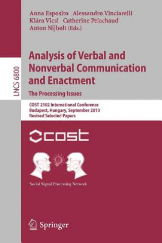 Kniha Analysis of Verbal and Nonverbal Communication and Enactment.The Processing Issues Anna Esposito