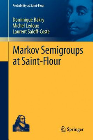 Carte Markov Semigroups at Saint-Flour Dominique Bakry