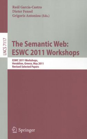 Книга The Semantic Web: ESWC 2011 Workshops Raul Garcia-Castro