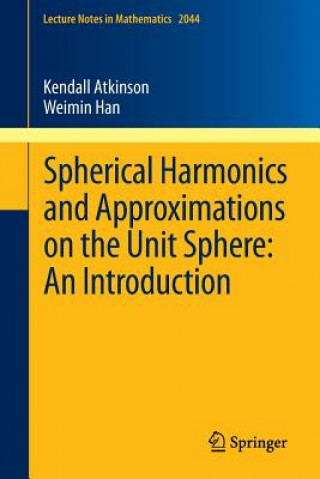 Knjiga Spherical Harmonics and Approximations on the Unit Sphere: An Introduction Kendall Atkinson