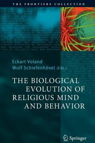 Carte The Biological Evolution of Religious Mind and Behavior Eckart Voland