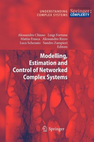Kniha Modelling, Estimation and Control of Networked Complex Systems Alessandro Chiuso
