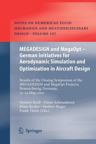 Kniha MEGADESIGN and MegaOpt - German Initiatives for Aerodynamic Simulation and Optimization in Aircraft Design Norbert Kroll