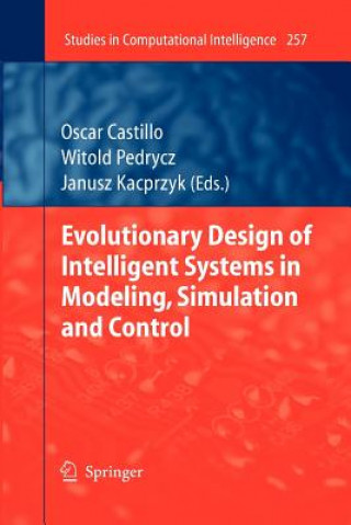 Carte Evolutionary Design of Intelligent Systems in Modeling, Simulation and Control Oscar Castillo