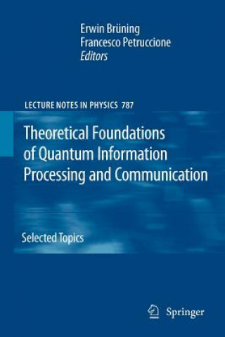 Knjiga Theoretical Foundations of Quantum Information Processing and Communication Erwin Brüning