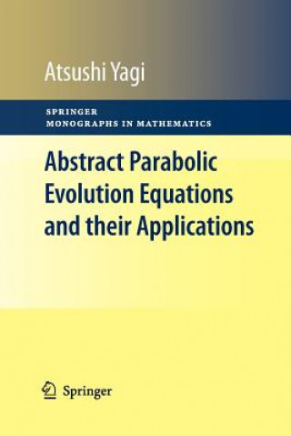 Kniha Abstract Parabolic Evolution Equations and their Applications Atsushi Yagi