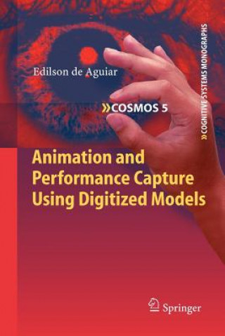 Knjiga Animation and Performance Capture Using Digitized Models Edilson de Aguiar