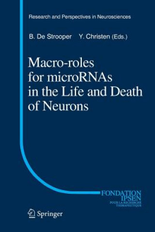 Book Macro Roles for MicroRNAs in the Life and Death of Neurons Bart De Strooper