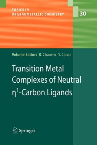 Carte Transition Metal Complexes of Neutral eta1-Carbon Ligands Remi Chauvin