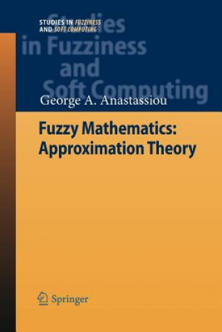 Книга Fuzzy Mathematics: Approximation Theory George A. Anastassiou