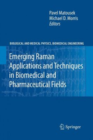 Knjiga Emerging Raman Applications and Techniques in Biomedical and Pharmaceutical Fields Pavel Matousek