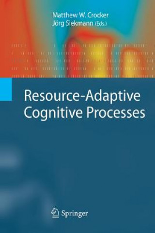 Livre Resource-Adaptive Cognitive Processes Matthew W. Crocker