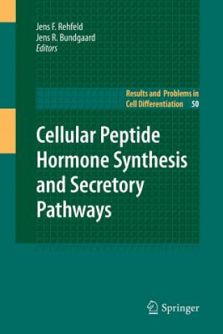 Kniha Cellular Peptide Hormone Synthesis and Secretory Pathways Jens F. Rehfeld