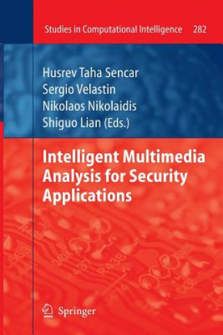 Kniha Intelligent Multimedia Analysis for Security Applications Husrev T. Sencar
