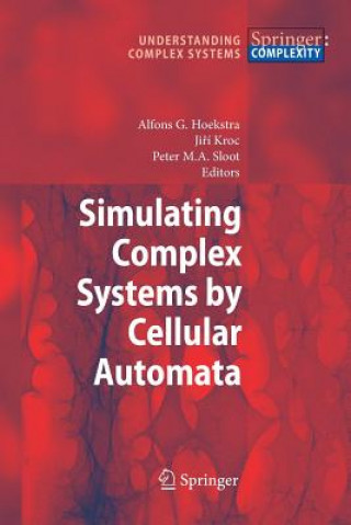 Knjiga Simulating Complex Systems by Cellular Automata Alfons G. Hoekstra