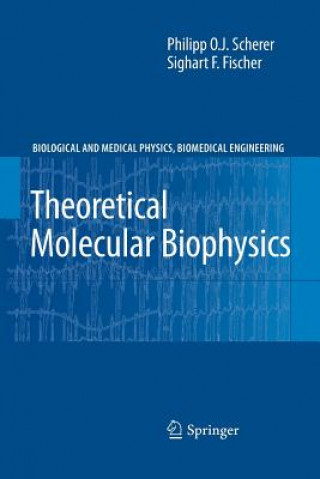 Książka Theoretical Molecular Biophysics Philipp O. J. Scherer