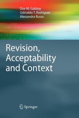Könyv Revision, Acceptability and Context Dov M. Gabbay