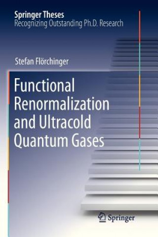 Kniha Functional Renormalization and Ultracold Quantum Gases Stefan Flörchinger