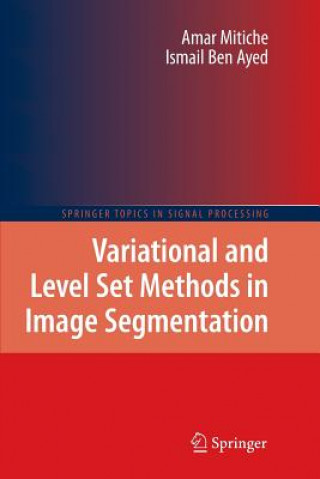 Knjiga Variational and Level Set Methods in Image Segmentation Amar Mitiche