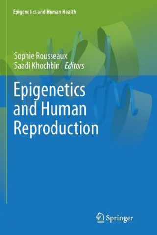 Kniha Epigenetics and Human Reproduction Sophie Rousseaux