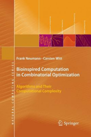 Carte Bioinspired Computation in Combinatorial Optimization Frank Neumann