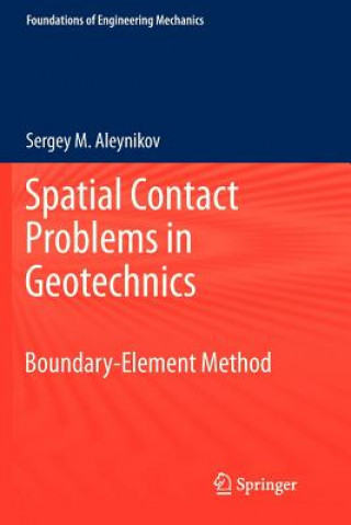 Könyv Spatial Contact Problems in Geotechnics Sergey Aleynikov