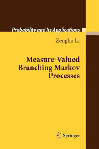 Knjiga Measure-Valued Branching Markov Processes Zenghu Li
