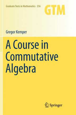 Kniha Course in Commutative Algebra Gregor Kemper
