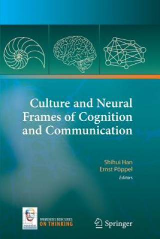 Kniha Culture and Neural Frames of Cognition and Communication Shihui Han