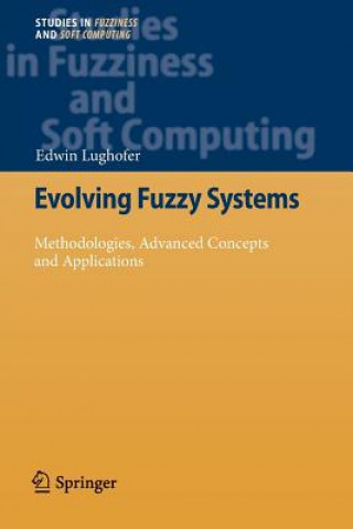 Kniha Evolving Fuzzy Systems - Methodologies, Advanced Concepts and Applications Edwin Lughofer