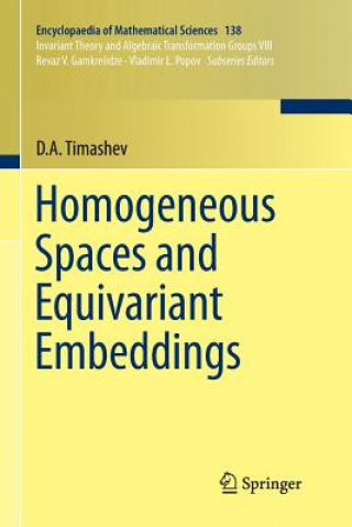Könyv Homogeneous Spaces and Equivariant Embeddings D.A. Timashev