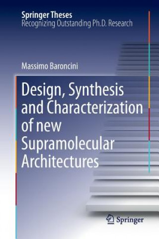 Könyv Design, Synthesis and Characterization of new Supramolecular Architectures Massimo Baroncini