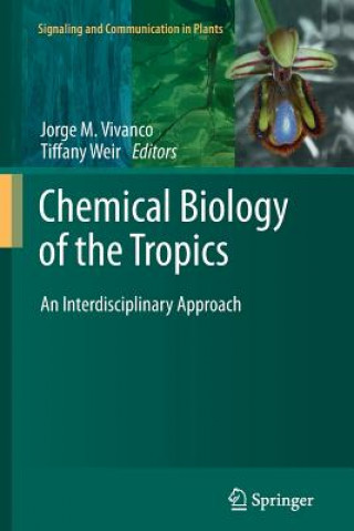 Книга Chemical Biology of the Tropics Jorge M. Vivanco