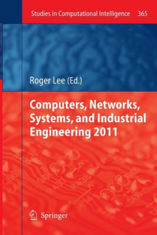 Kniha Computers, Networks, Systems, and Industrial Engineering 2011 Roger Lee