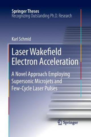 Livre Laser Wakefield Electron Acceleration Karl Schmid