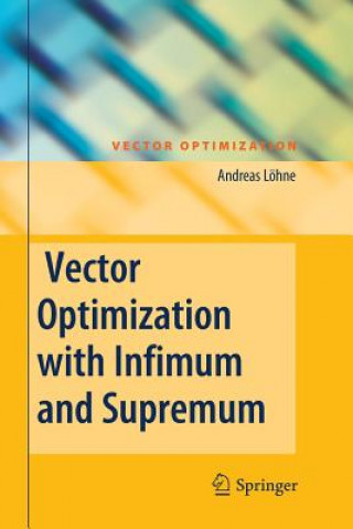 Kniha Vector Optimization with Infimum and Supremum Andreas Löhne