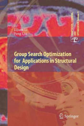 Kniha Group Search Optimization for Applications in Structural Design Lijuan Li