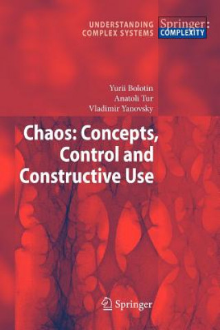 Buch Chaos: Concepts, Control and Constructive Use Yurii Bolotin