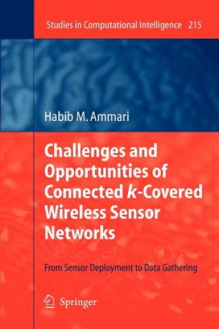 Kniha Challenges and Opportunities of Connected k-Covered Wireless Sensor Networks Habib M. Ammari