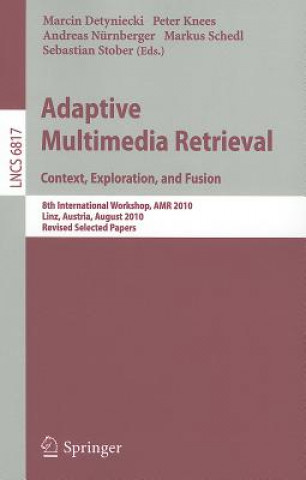 Книга Adaptive Multimedia Retrieval. Context, Exploration and Fusion Marcin Detyniecki