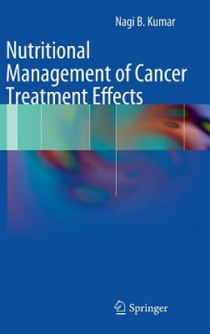 Könyv Nutritional Management of Cancer Treatment Effects Nagi B. Kumar