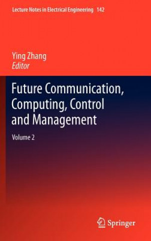 Βιβλίο Future Communication, Computing, Control and Management Ying Zhang