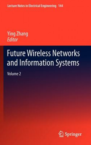 Kniha Future Wireless Networks and Information Systems Ying Zhang